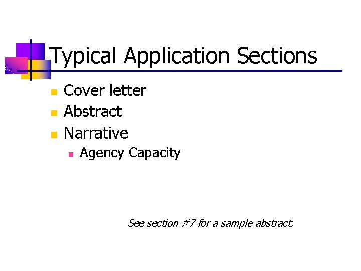 Typical Application Sections n n n Cover letter Abstract Narrative n Agency Capacity See