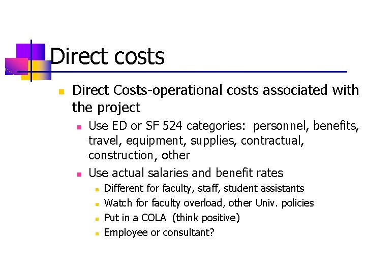 Direct costs n Direct Costs-operational costs associated with the project n n Use ED