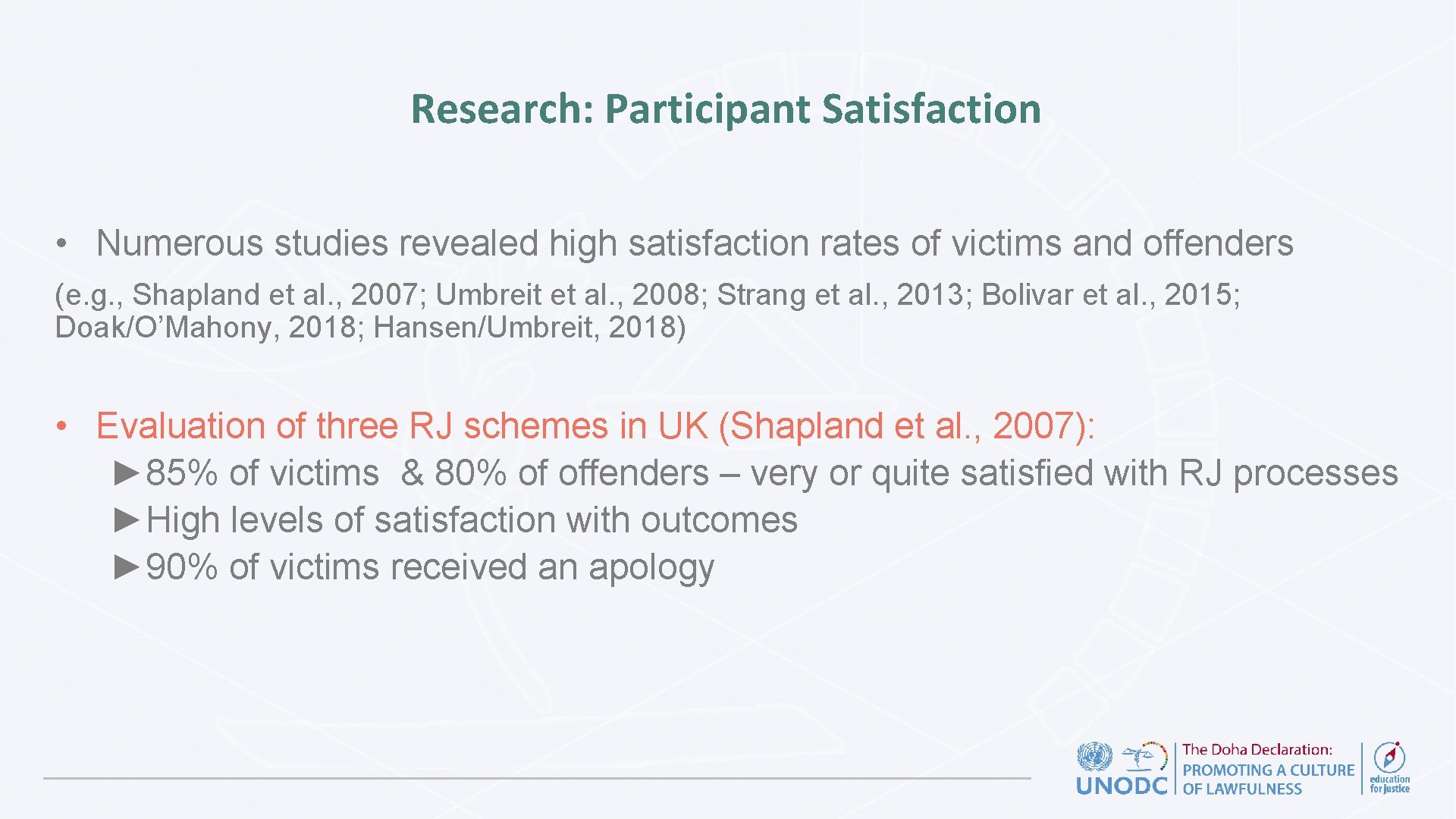 Research: Participant Satisfaction • Numerous studies revealed high satisfaction rates of victims and offenders