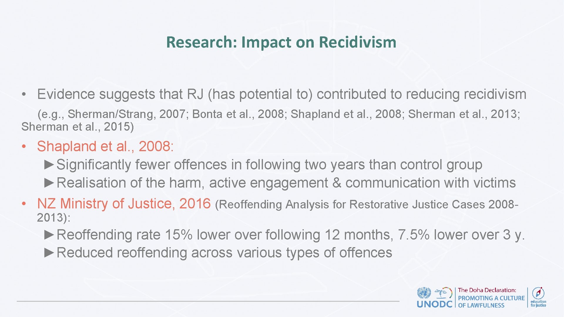 Research: Impact on Recidivism • Evidence suggests that RJ (has potential to) contributed to