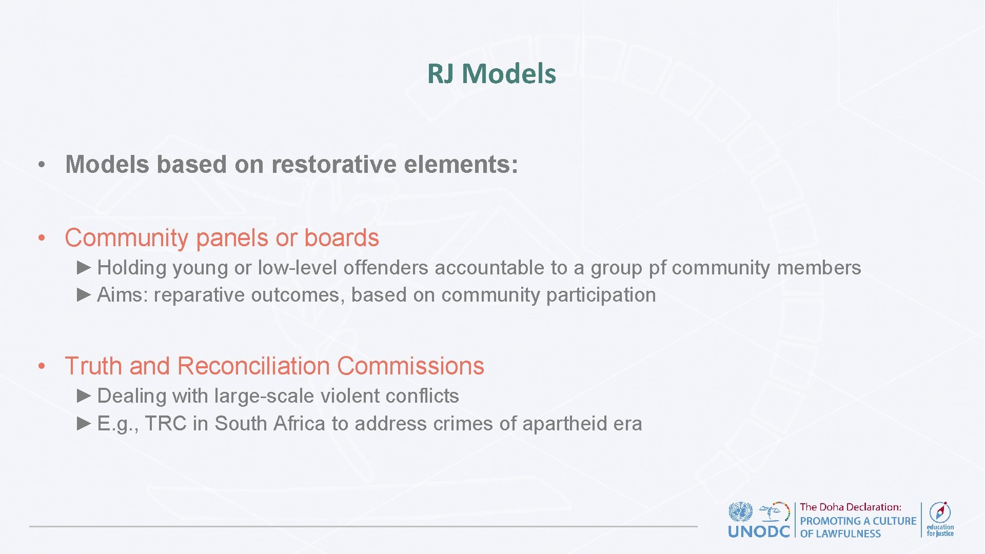 RJ Models • Models based on restorative elements: • Community panels or boards ►