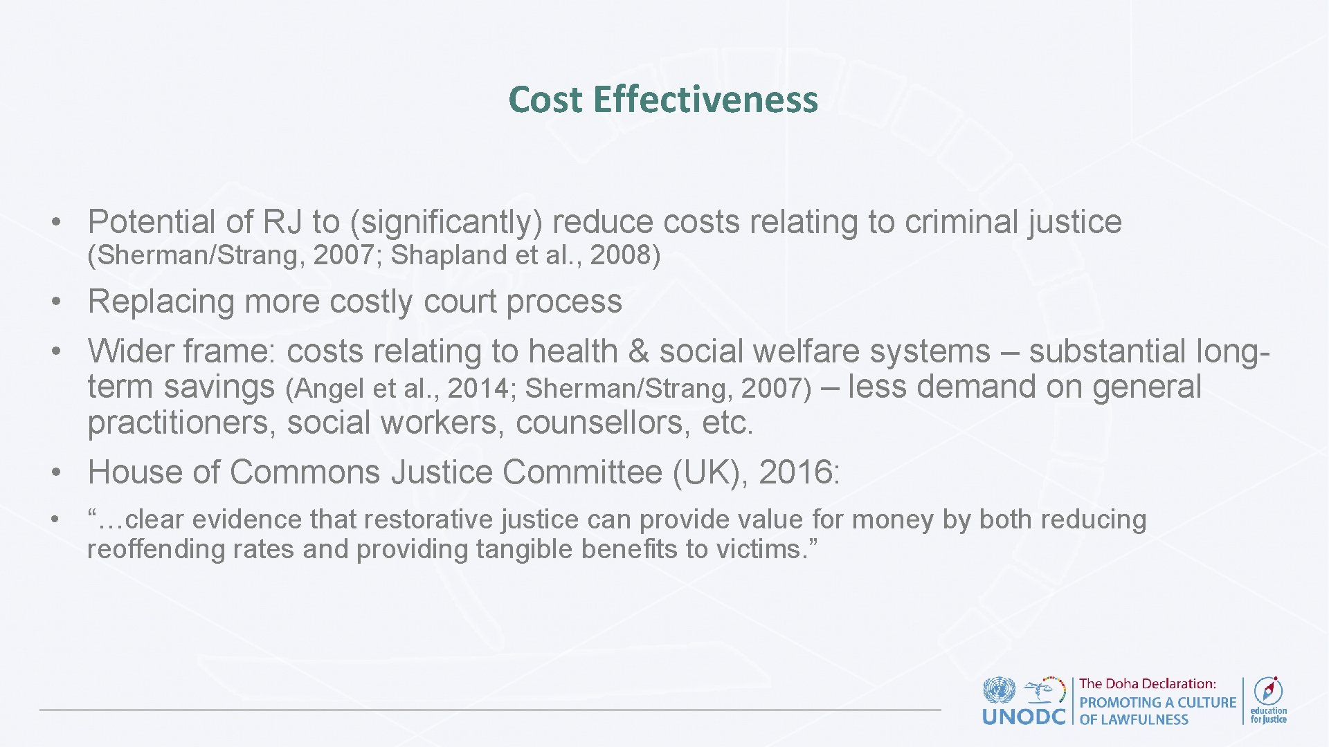 Cost Effectiveness • Potential of RJ to (significantly) reduce costs relating to criminal justice