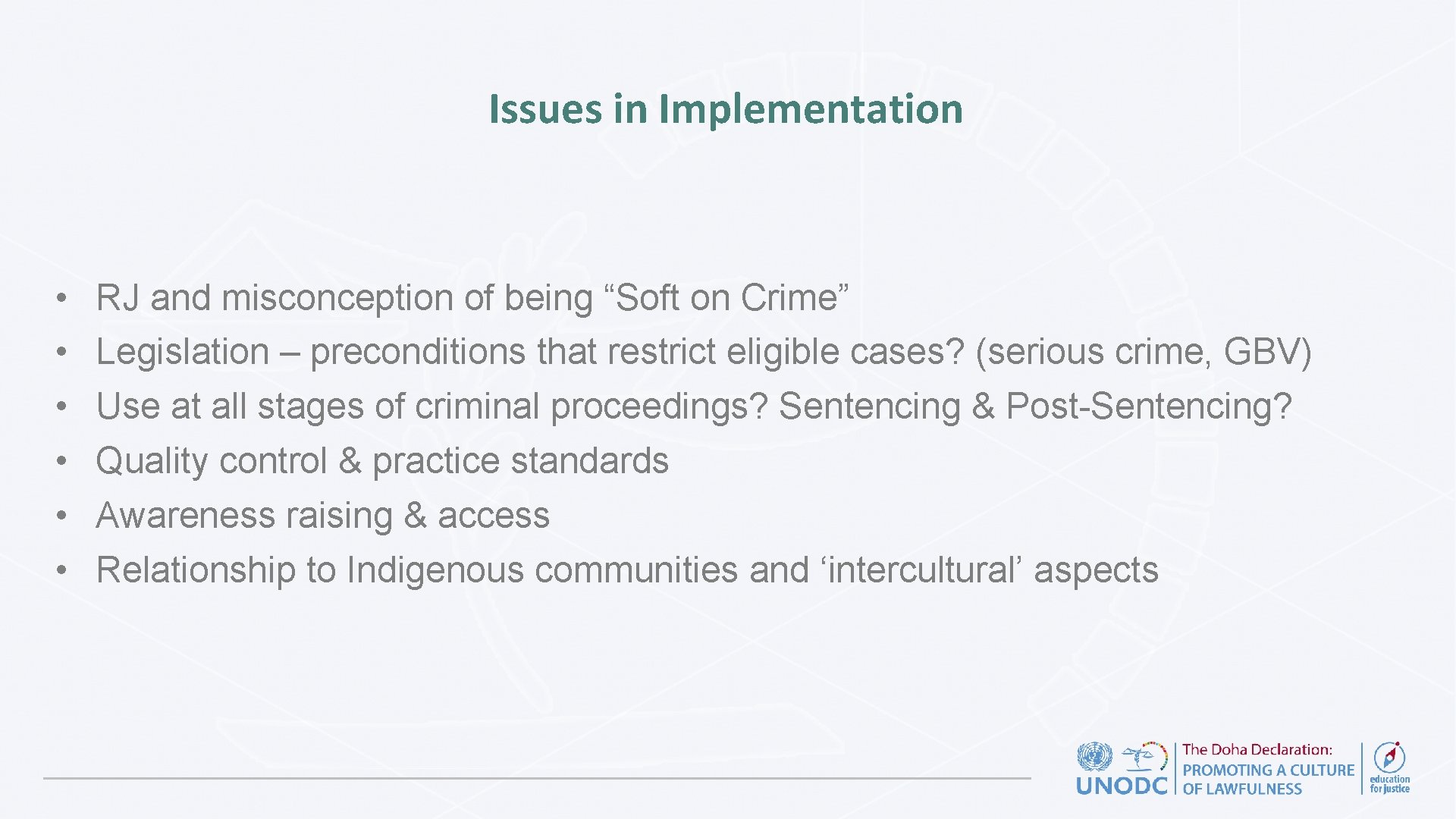 Issues in Implementation • • • RJ and misconception of being “Soft on Crime”