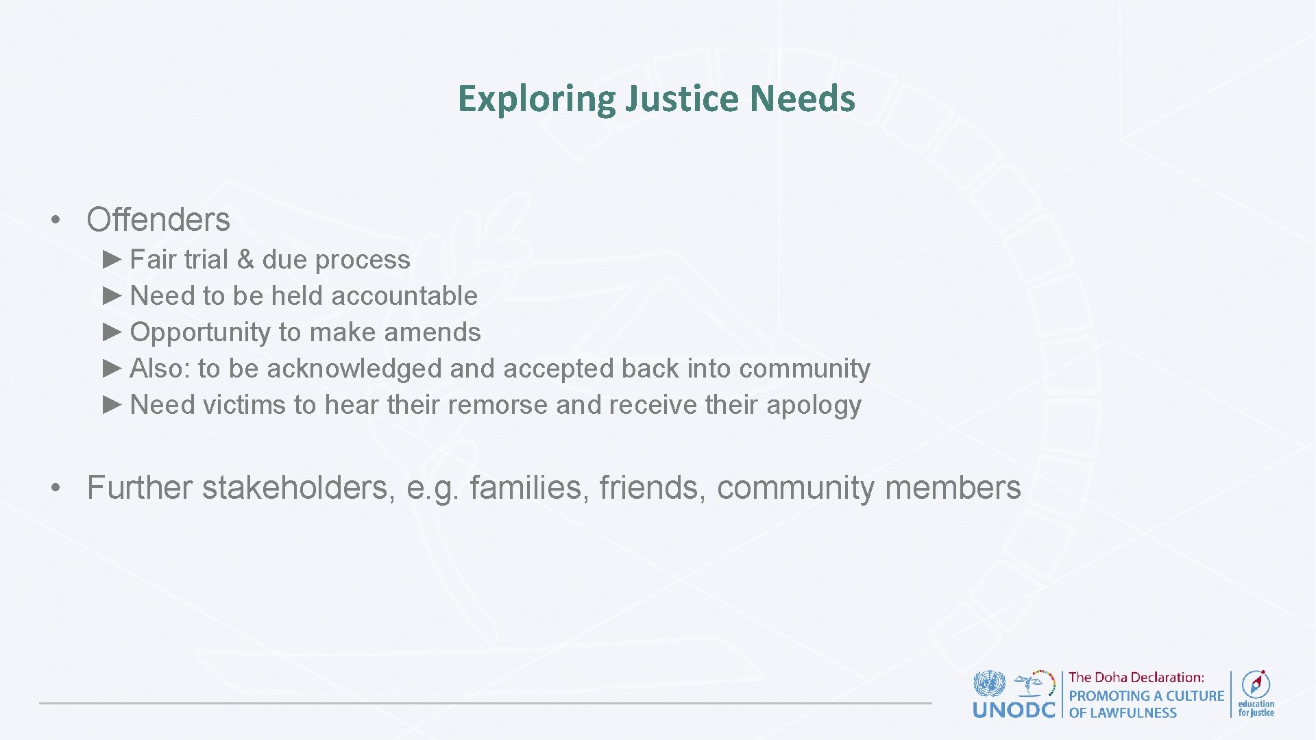 Exploring Justice Needs • Offenders ► Fair trial & due process ► Need to