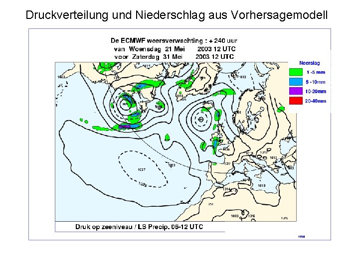 Druckverteilung und Niederschlag aus Vorhersagemodell 