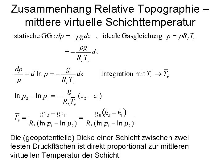 Zusammenhang Relative Topographie – mittlere virtuelle Schichttemperatur Die (geopotentielle) Dicke einer Schicht zwischen zwei