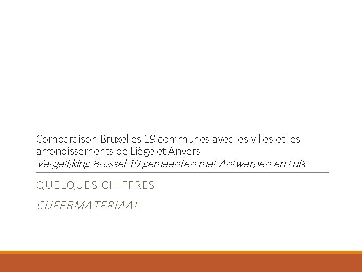 Comparaison Bruxelles 19 communes avec les villes et les arrondissements de Liège et Anvers