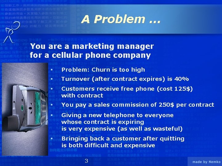 A Problem … You are a marketing manager for a cellular phone company §