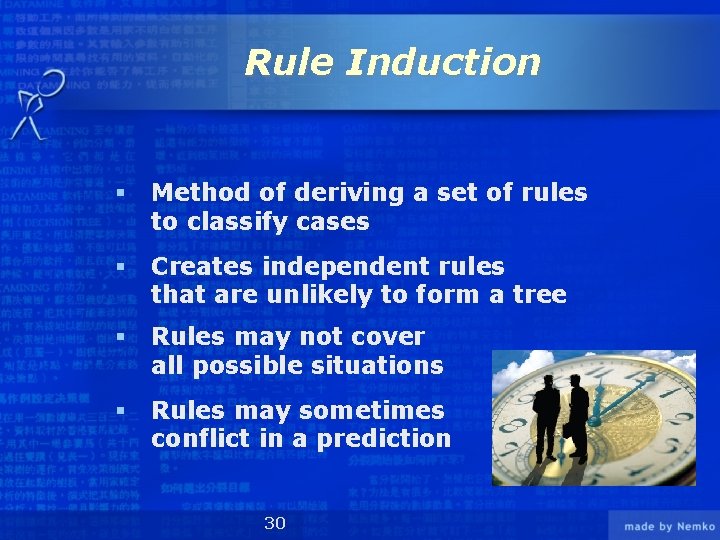 Rule Induction § Method of deriving a set of rules to classify cases §