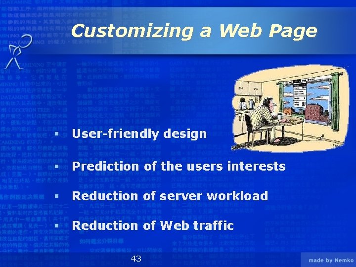 Customizing a Web Page § User-friendly design § Prediction of the users interests §