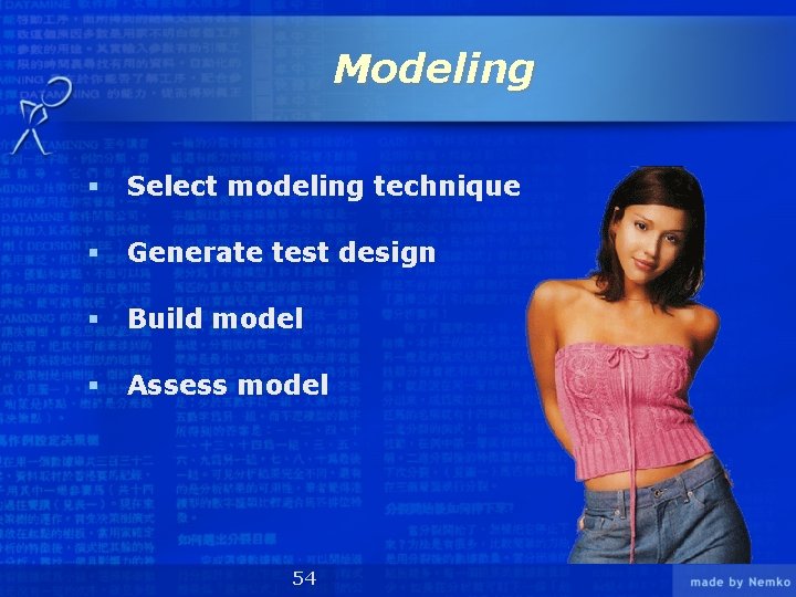 Modeling § Select modeling technique § Generate test design § Build model § Assess