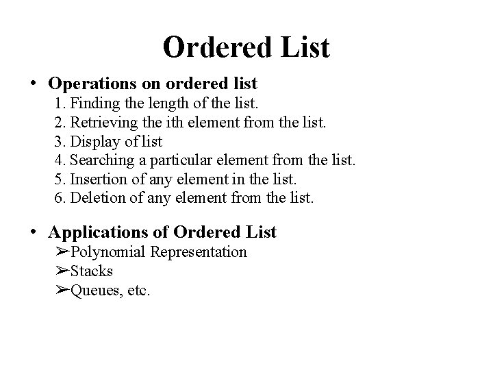 Ordered List • Operations on ordered list 1. Finding the length of the list.