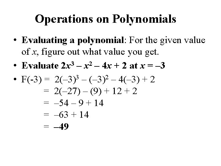 Operations on Polynomials • Evaluating a polynomial: For the given value of x, figure