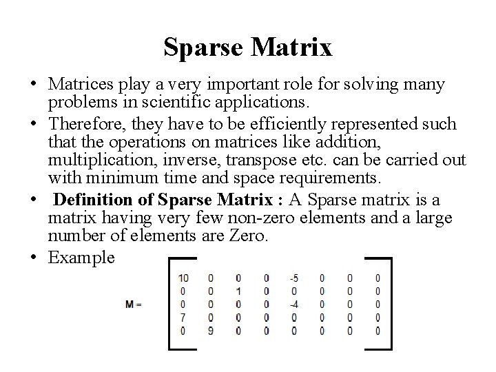 Sparse Matrix • Matrices play a very important role for solving many problems in