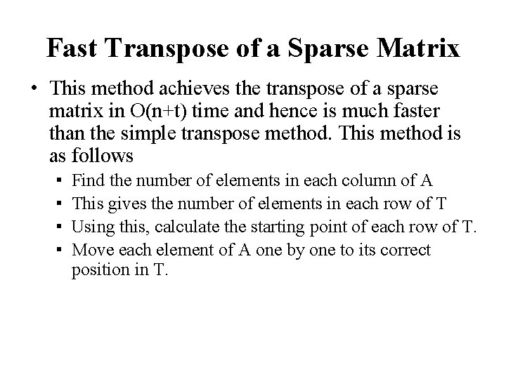 Fast Transpose of a Sparse Matrix • This method achieves the transpose of a