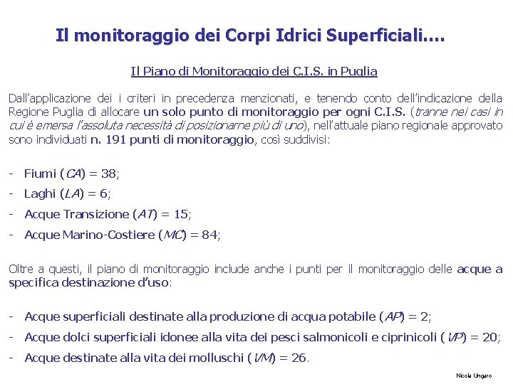 Il monitoraggio dei Corpi Idrici Superficiali…. Il Piano di Monitoraggio dei C. I. S.