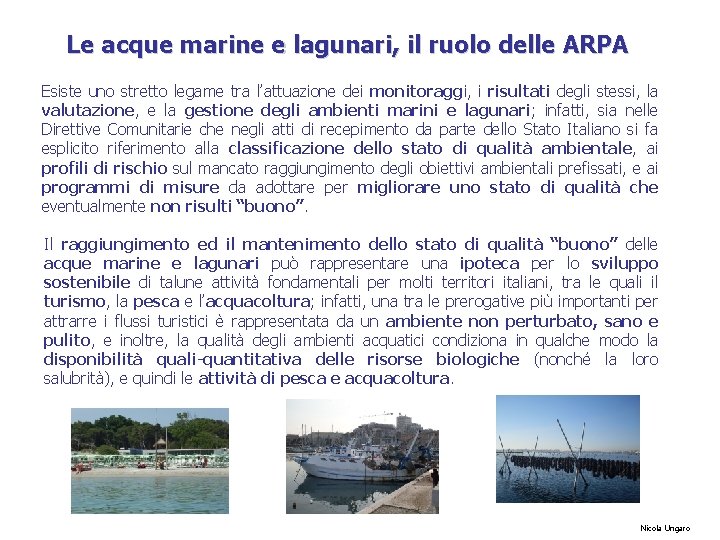 Le acque marine e lagunari, il ruolo delle ARPA Esiste uno stretto legame tra