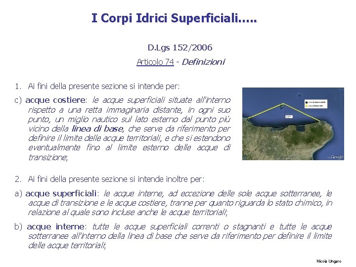 I Corpi Idrici Superficiali…. . D. Lgs 152/2006 Articolo 74 - Definizioni 1. Ai