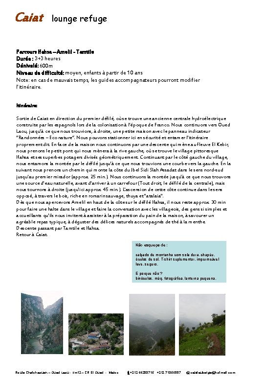 Caiat lounge refuge Parcours Ifahsa – Amelil - Tamtile Durée : 3+3 heures Dénivelé: