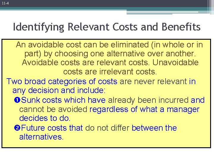 11 -4 Identifying Relevant Costs and Benefits An avoidable cost can be eliminated (in