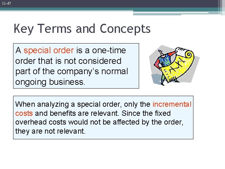 11 -47 Key Terms and Concepts A special order is a one-time order that