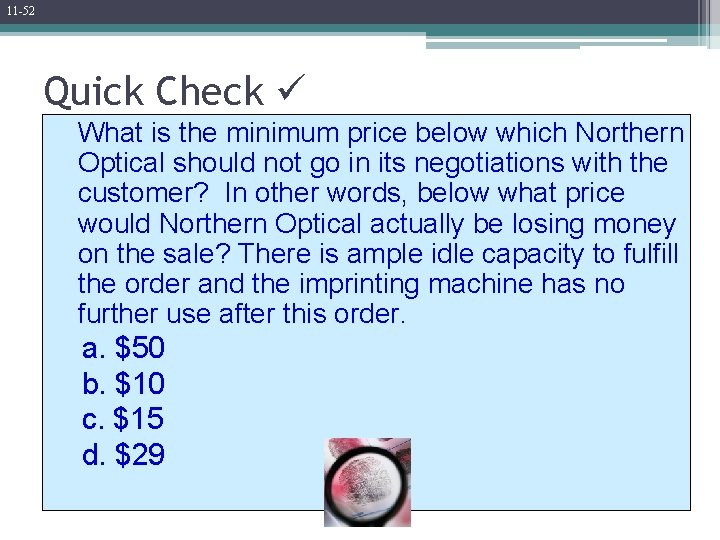 11 -52 Quick Check What is the minimum price below which Northern Optical should