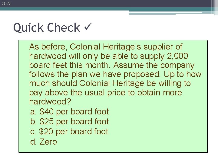 11 -73 Quick Check As before, Colonial Heritage’s supplier of hardwood will only be