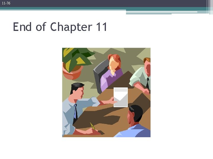 11 -76 End of Chapter 11 