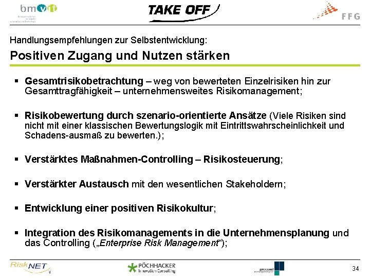 Handlungsempfehlungen zur Selbstentwicklung: Positiven Zugang und Nutzen stärken § Gesamtrisikobetrachtung – weg von bewerteten