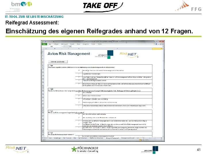 IT-TOOL ZUR SELBSTEINSCHÄTZUNG Reifegrad Assessment: Einschätzung des eigenen Reifegrades anhand von 12 Fragen. 41