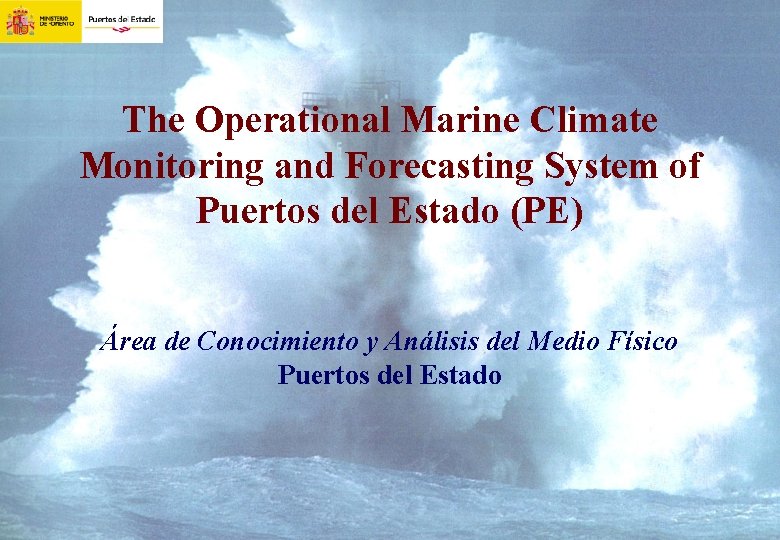 The Operational Marine Climate Monitoring and Forecasting System of Puertos del Estado (PE) Área