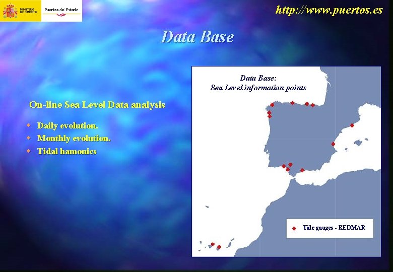 http: //www. puertos. es Data Base: Sea Level information points On-line Sea Level Data