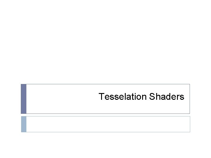 Tesselation Shaders 