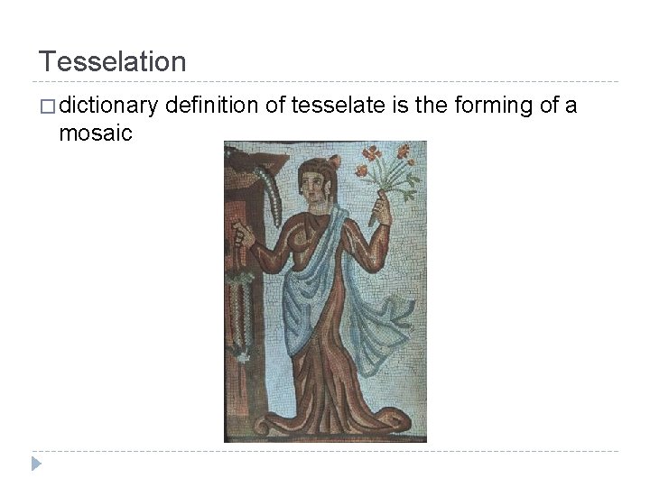 Tesselation � dictionary mosaic definition of tesselate is the forming of a 