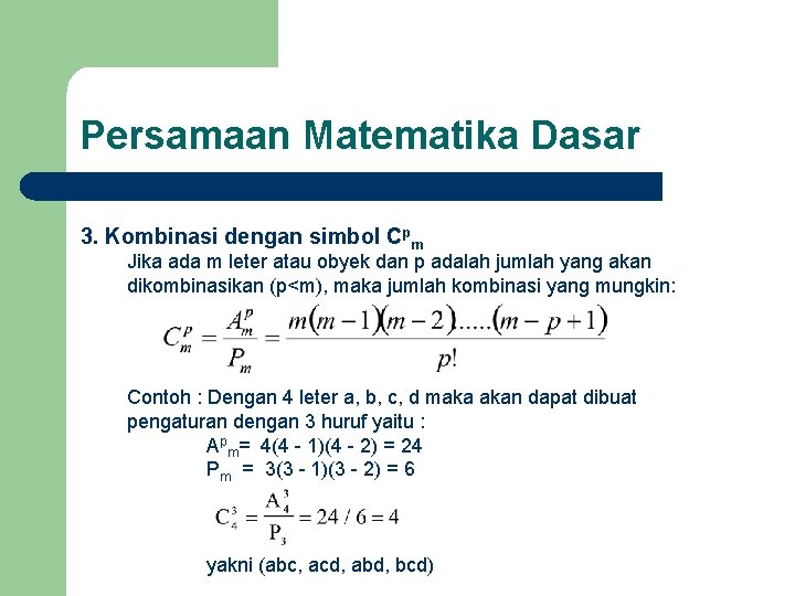 Persamaan Matematika Dasar 3. Kombinasi dengan simbol Cpm Jika ada m leter atau obyek