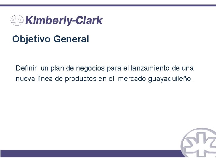 Objetivo General Definir un plan de negocios para el lanzamiento de una nueva línea Objetivo General Definir un plan de negocios para el lanzamiento de una nueva línea