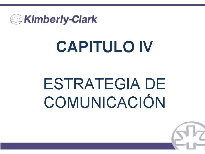 CAPITULO IV ESTRATEGIA DE COMUNICACIÓN CAPITULO IV ESTRATEGIA DE COMUNICACIÓN