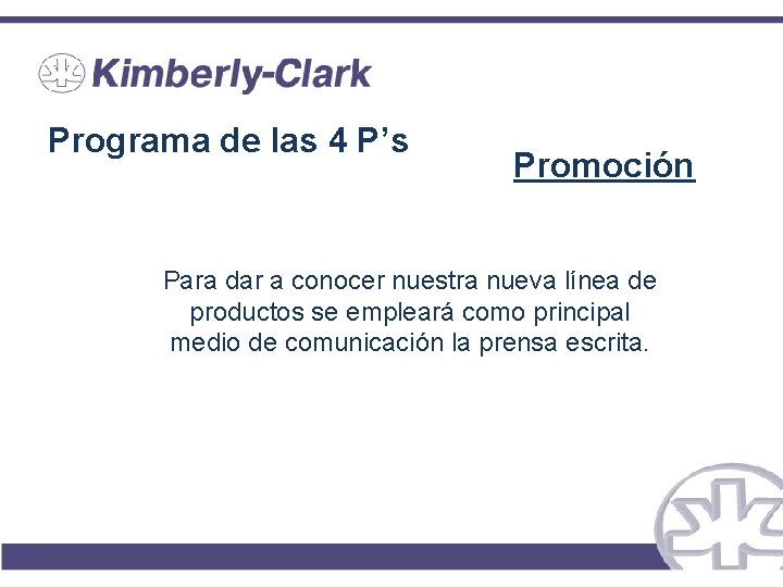 Programa de las 4 P’s Promoción Para dar a conocer nuestra nueva línea de Programa de las 4 P’s Promoción Para dar a conocer nuestra nueva línea de