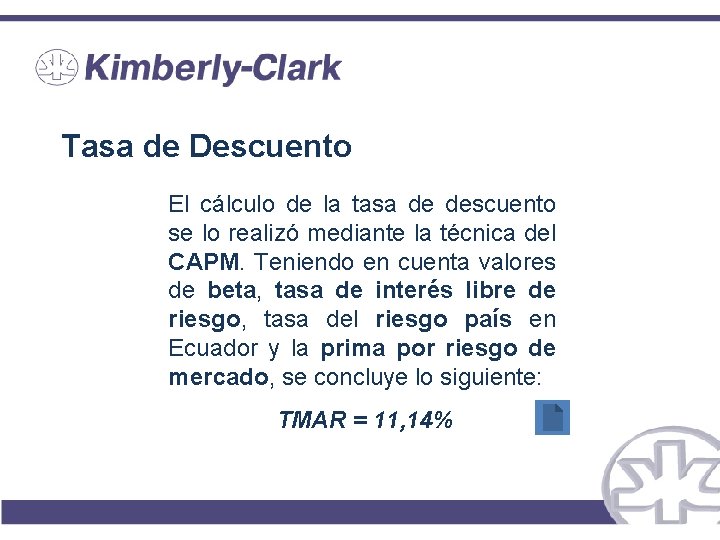 Tasa de Descuento El cálculo de la tasa de descuento se lo realizó mediante Tasa de Descuento El cálculo de la tasa de descuento se lo realizó mediante