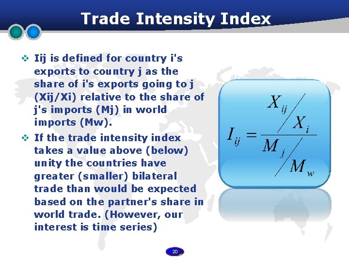 Trade Intensity Index v Iij is defined for country i's exports to country j