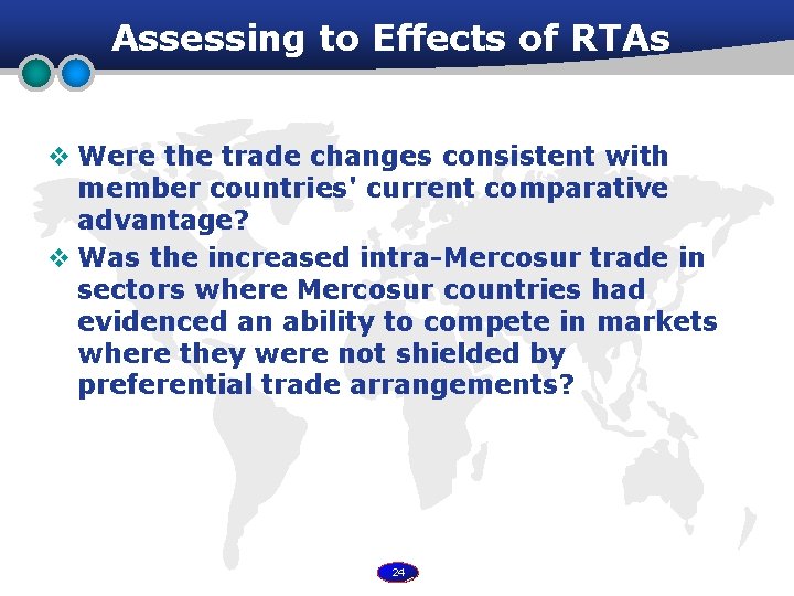 Assessing to Effects of RTAs v Were the trade changes consistent with member countries'