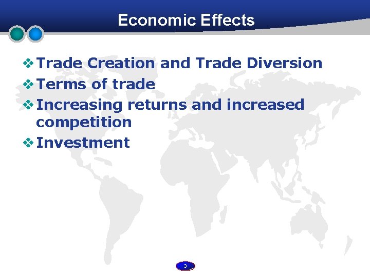 Economic Effects v Trade Creation and Trade Diversion v Terms of trade v Increasing