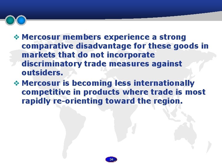 v Mercosur members experience a strong comparative disadvantage for these goods in markets that