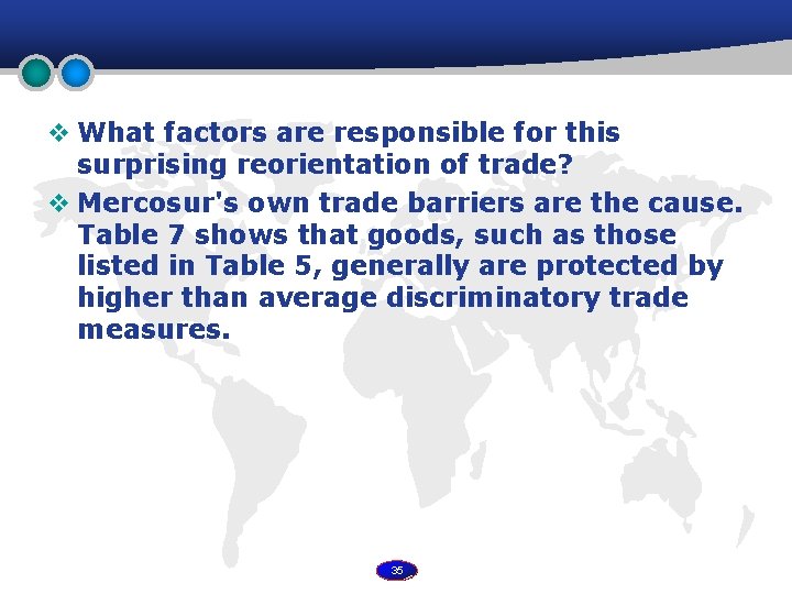 v What factors are responsible for this surprising reorientation of trade? v Mercosur's own