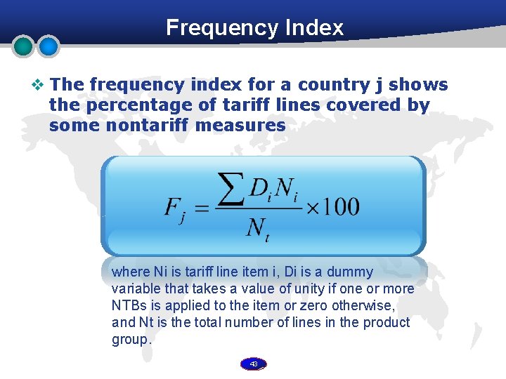 Frequency Index v The frequency index for a country j shows the percentage of