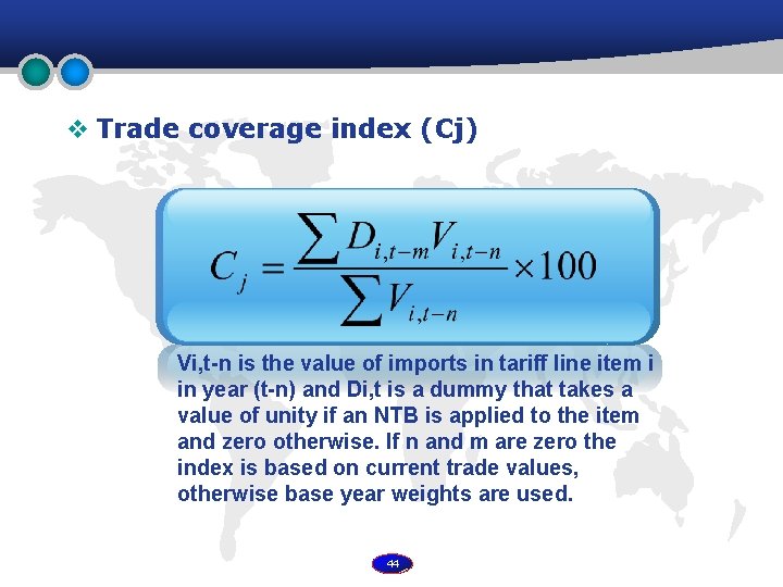 Trade Coverage v Trade coverage index (Cj) Index Vi, t-n is the value of