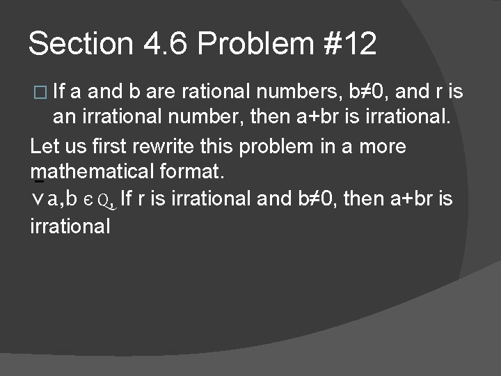 Section 4. 6 Problem #12 � If a and b are rational numbers, b≠