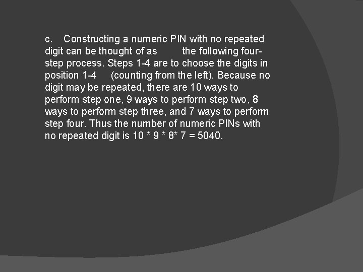 c. Constructing a numeric PIN with no repeated digit can be thought of as