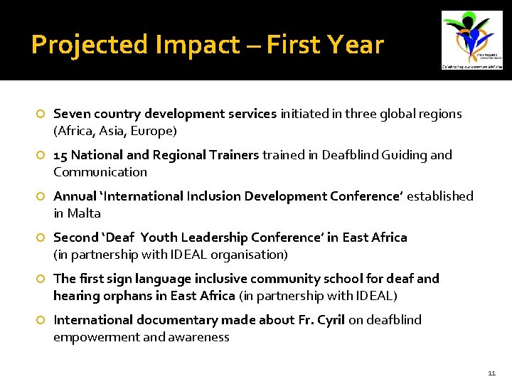Projected Impact – First Year Seven country development services initiated in three global regions