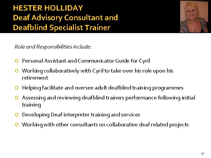 HESTER HOLLIDAY Deaf Advisory Consultant and Deafblind Specialist Trainer Role and Responsibilities include: Personal